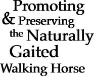 Promoting & Preserving the Naturally Gaited Walking Horse